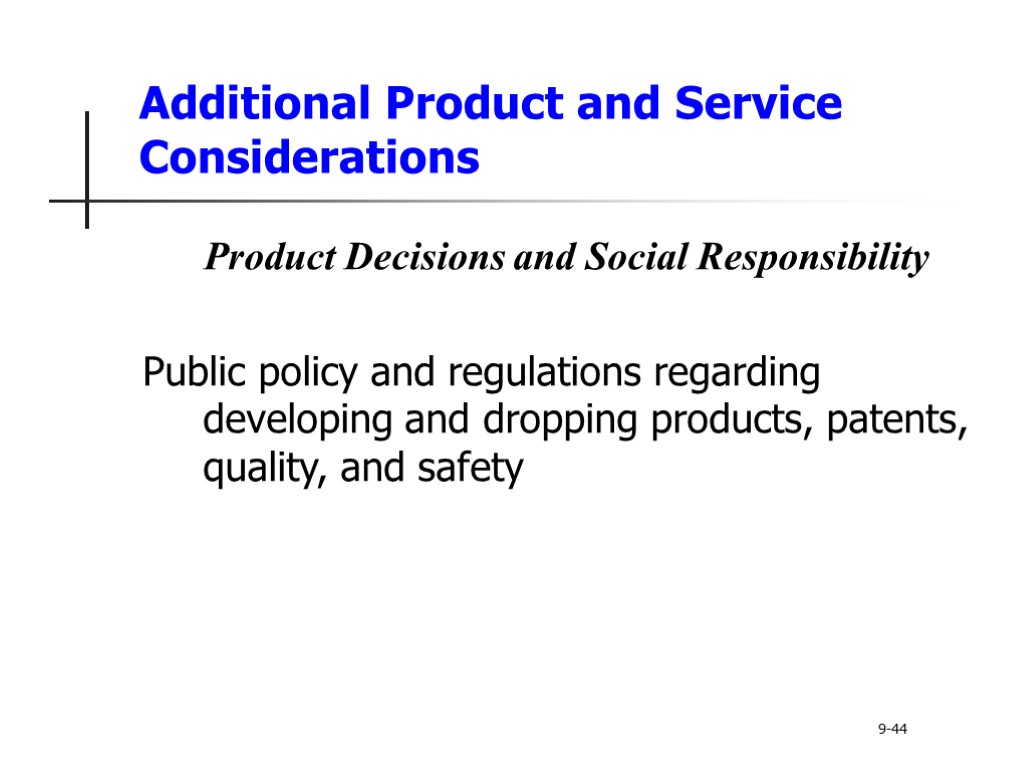 Additional Product and Service Considerations Product Decisions and Social Responsibility Public policy and regulations
